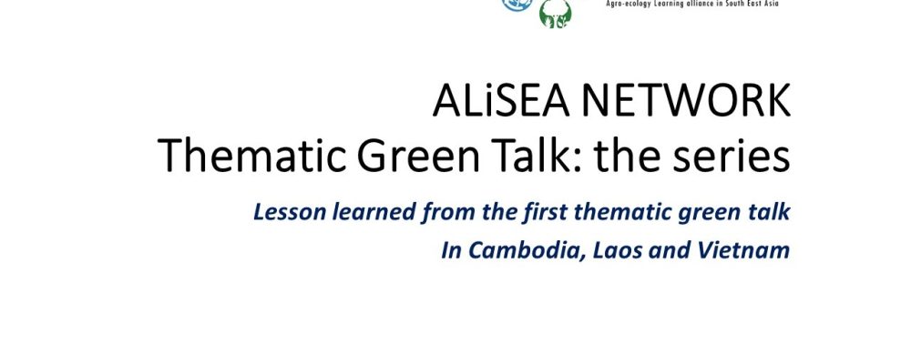 ALiSEA NETWORK Thematic Green Talk – the series EP.01: The results from the first thematic green talk in Cambodia, Laos and Vietnam