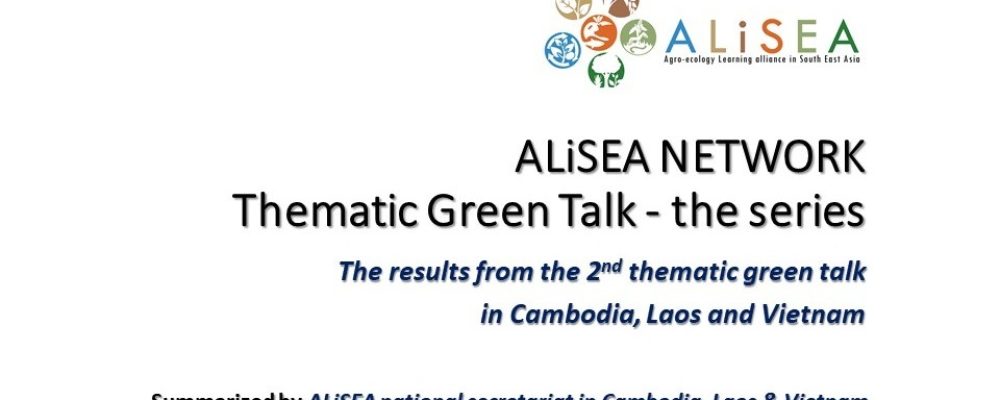 ALiSEA NETWORK Thematic Green Talk – the series EP.02: The results from the 2nd thematic green talk in Cambodia, Laos and Vietnam