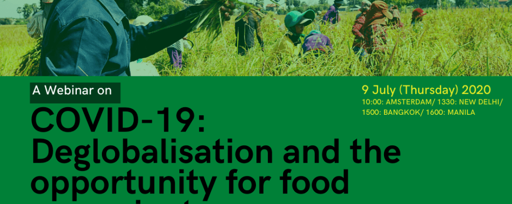 Webinar on COVID-19: Deglobalisation and the opportunity for food sovereignty, 9 July 2020
