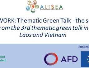 ALiSEA NETWORK Thematic Green Talk – the series EP.03: The results from the 3rd thematic green talk in Cambodia, Laos and Vietnam