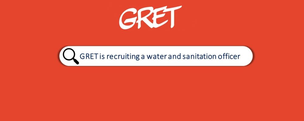 Water & Sanitation officer – GRET in Lao PDR
