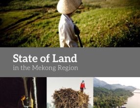State of Land in the Mekong Region: Scientific report shows urgent need for transformation
