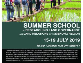 SUMMER SCHOOL ON RESEARCHING LAND GOVERNANCE AND LAND RELATIONS IN THE MEKONG REGION, 15-19 JULY 2019 at RCSD, CHIANG MAI UNIVERSITY